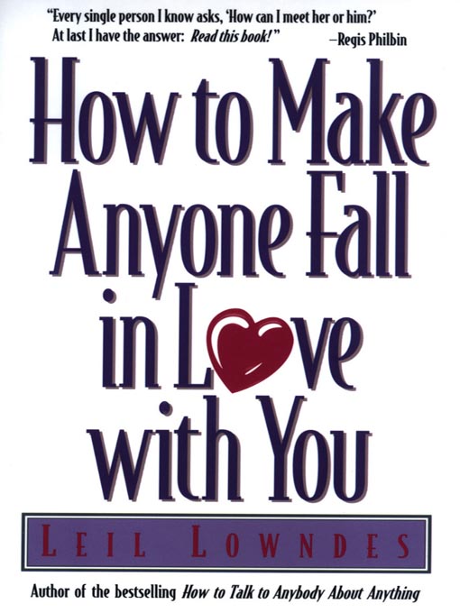 Title details for How to Make Anyone Fall in Love With You by Leil Lowndes - Available